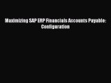 Download Maximizing SAP ERP Financials Accounts Payable: Configuration PDF Book Free