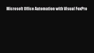 Download Microsoft Office Automation with Visual FoxPro [PDF] Online