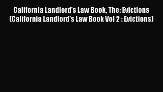 Download California Landlord's Law Book The: Evictions (California Landlord's Law Book Vol