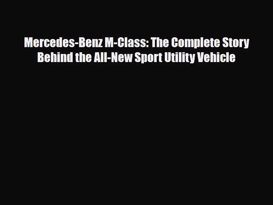 [PDF] Mercedes-Benz M-Class: The Complete Story Behind the All-New Sport Utility Vehicle Read