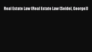PDF Real Estate Law (Real Estate Law (Seidel George)) Free Books