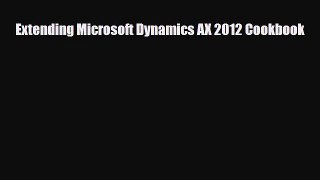 Download Extending Microsoft Dynamics AX 2012 Cookbook Free Books