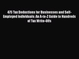Download 475 Tax Deductions for Businesses and Self-Employed Individuals: An A-to-Z Guide to
