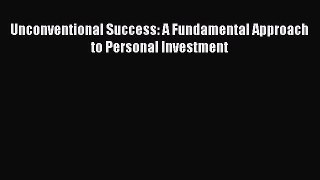 PDF Unconventional Success: A Fundamental Approach to Personal Investment  EBook