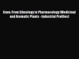 Read Kava: From Ethnology to Pharmacology (Medicinal and Aromatic Plants - Industrial Profiles)