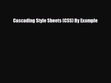 [Download] Cascading Style Sheets (CSS) By Example [Download] Online