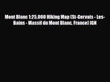 Download Mont Blanc 1:25000 Hiking Map (St-Gervais - Les-Bains - Massif du Mont Blanc France)
