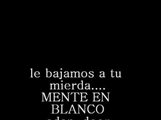 le bajamos a tu mierda. doer , adan zapata( mente en blanco ) recopilacion de videos.