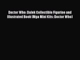Read Doctor Who: Dalek Collectible Figurine and Illustrated Book (Mga Mini Kits: Doctor Who)