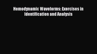 Download Hemodynamic Waveforms: Exercises in Identification and Analysis Ebook Online