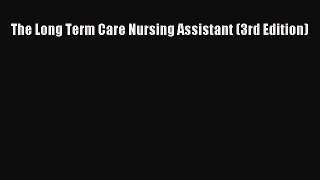 Read The Long Term Care Nursing Assistant (3rd Edition) Ebook Free