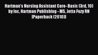 Read Hartman's Nursing Assistant Care- Basic (3rd 10) by Inc Hartman Publishing - MS Jetta