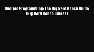 Download Android Programming: The Big Nerd Ranch Guide (Big Nerd Ranch Guides) Ebook Free