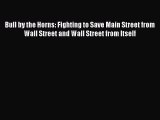 [PDF] Bull by the Horns: Fighting to Save Main Street from Wall Street and Wall Street from