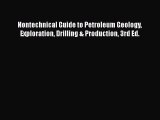 Read Nontechnical Guide to Petroleum Geology Exploration Drilling & Production 3rd Ed. Ebook