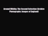 PDF Around Whitby: The Second Selection (Archive Photographs: Images of England) Free Books