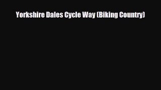 PDF Yorkshire Dales Cycle Way (Biking Country) PDF Book Free