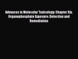 Read Advances in Molecular Toxicology: Chapter Six. Organophosphate Exposure: Detection and