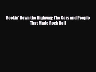 [PDF] Rockin' Down the Highway: The Cars and People That Made Rock Roll Read Online