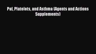 Read Paf Platelets and Asthma (Agents and Actions Supplements) Ebook Free