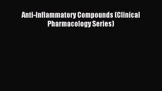 Download Anti-Inflammatory Compounds (Clinical Pharmacology Series) PDF Free