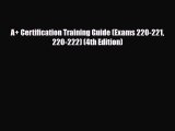 PDF A  Certification Training Guide (Exams 220-221 220-222) (4th Edition) Free Books