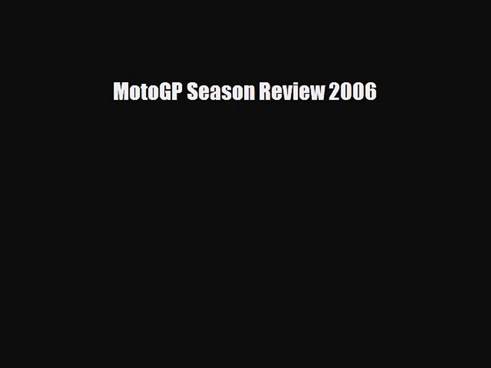 [PDF] MotoGP Season Review 2006 Download Online