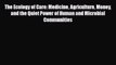 PDF The Ecology of Care: Medicine Agriculture Money and the Quiet Power of Human and Microbial