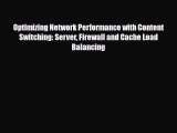 PDF Optimizing Network Performance with Content Switching: Server Firewall and Cache Load Balancing