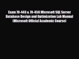 PDF Exam 70-443 & 70-450 Microsoft SQL Server Database Design and Optimization Lab Manual (Microsoft