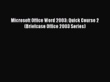 PDF Microsoft Office Word 2003: Quick Course 2 (Briefcase Office 2003 Series) [PDF] Full Ebook