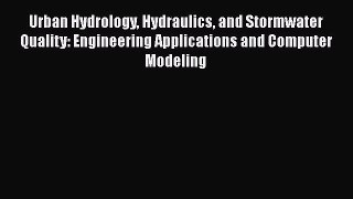 Read Urban Hydrology Hydraulics and Stormwater Quality: Engineering Applications and Computer