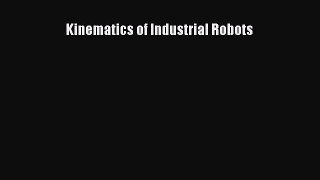 Read Kinematics of Industrial Robots Ebook Free