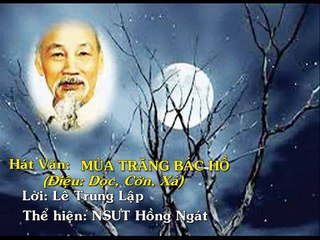 Hát văn: MÙA TRĂNG BÁC HỒ
