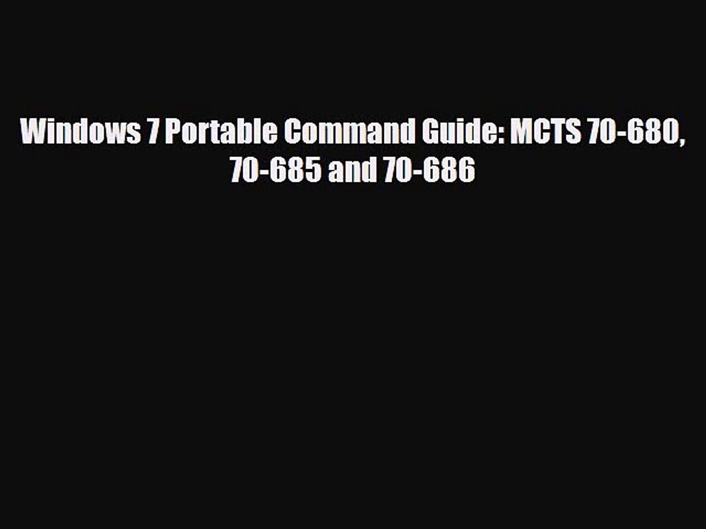 ⁣PDF Windows 7 Portable Command Guide: MCTS 70-680 70-685 and 70-686 [Download] Online
