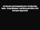 PDF Ic3 Internet and Computing Core: Certification Guide - Using Windows 7 and Microsoft Office