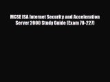 Download MCSE ISA Internet Security and Acceleration Server 2000 Study Guide (Exam 70-227)