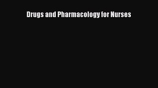 Read Drugs and Pharmacology for Nurses Ebook Free