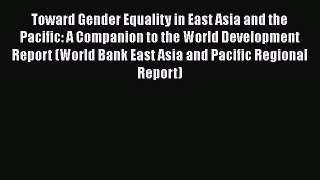 [PDF] Toward Gender Equality in East Asia and the Pacific: A Companion to the World Development