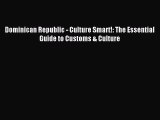 Read Dominican Republic - Culture Smart!: The Essential Guide to Customs & Culture Ebook Free