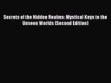 Read Secrets of the Hidden Realms: Mystical Keys to the Unseen Worlds (Second Edition) Ebook