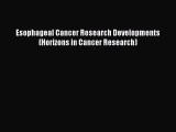 Read Esophageal Cancer Research Developments (Horizons in Cancer Research) Ebook Free