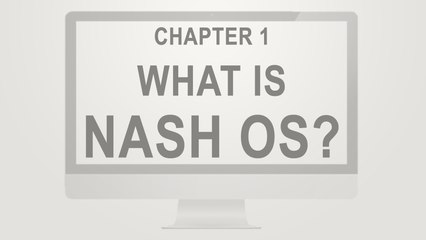 Nash OS for Beginners 2016 Tutorial Series | Chapter 1: What is Nash OS?
