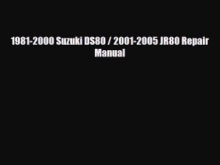 [PDF] 1981-2000 Suzuki DS80 / 2001-2005 JR80 Repair Manual Download Online