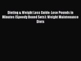 Read Dieting & Weight Loss Guide: Lose Pounds in Minutes (Speedy Boxed Sets): Weight Maintenance