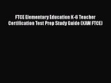 [PDF] FTCE Elementary Education K-6 Teacher Certification Test Prep Study Guide (XAM FTCE)
