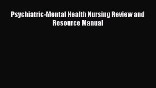 Read Psychiatric-Mental Health Nursing Review and Resource Manual Ebook Free