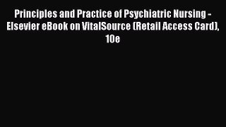 Read Principles and Practice of Psychiatric Nursing - Elsevier eBook on VitalSource (Retail