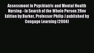 Read Assessment in Psychiatric and Mental Health Nursing - In Search of the Whole Person 2Rev