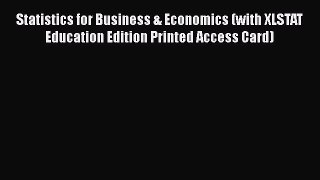 [PDF] Statistics for Business & Economics (with XLSTAT Education Edition Printed Access Card)